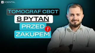 Jak wybrać tomograf CBCT do gabinetu? 8 pytań przed zakupem